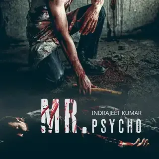 Mr. Psycho | मिस्टर साइको | लेखक - इंद्रजीत कुमार Mr. Psycho | मिस्टर साइको | लेखक - इंद्रजीत कुमार