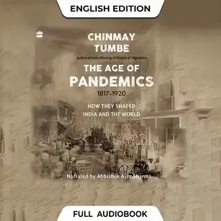 Age Of Pandemics (1817-1920): How they shaped India and the World