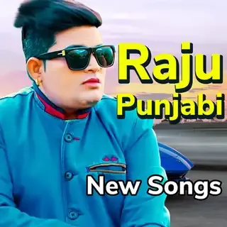 Raju Punjabi Ke Gaane & Songs Raju Punjabi Ke Gaane & Songs