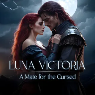 Luna Victoria: A Mate for the Cursed Luna Victoria: A Mate for the Cursed