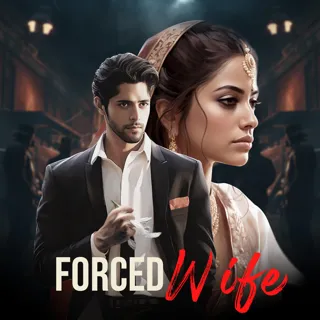 Forced Wife | फोर्स्ड वाइफ
