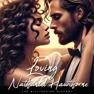 Loving Nathaniel Hawthorne: The Billionaire Playboy Loving Nathaniel Hawthorne: The Billionaire Playboy