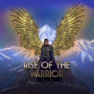 Rise of the Warrior Rise of the Warrior