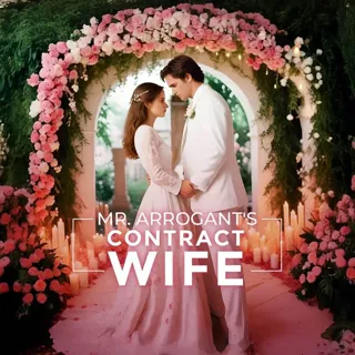 Mr. Arrogant's Contract Wife Mr. Arrogant's Contract Wife