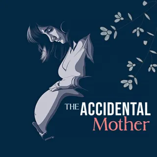 The Accidental Mother The Accidental Mother