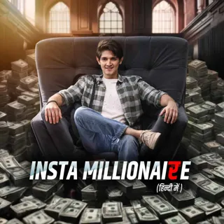 Insta Millionaire | इंस्टा मिल्यनेर