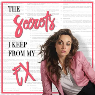 Secrets I Keep From My Ex Secrets I Keep From My Ex