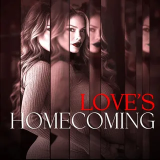 Love’s Homecoming Love’s Homecoming