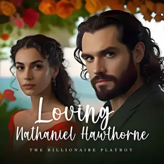 Loving Nathaniel Hawthorne: The Billionaire Playboy Loving Nathaniel Hawthorne: The Billionaire Playboy