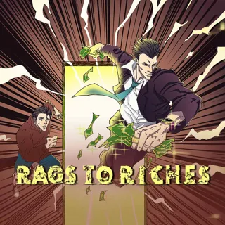 Rags to Riches Rags to Riches