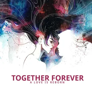 Together Forever- A Love Is Reborn Season-1 Together Forever- A Love Is Reborn Season-1