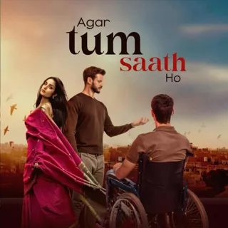 Agar Tum Saath Ho | अगर तुम साथ हो Agar Tum Saath Ho | अगर तुम साथ हो