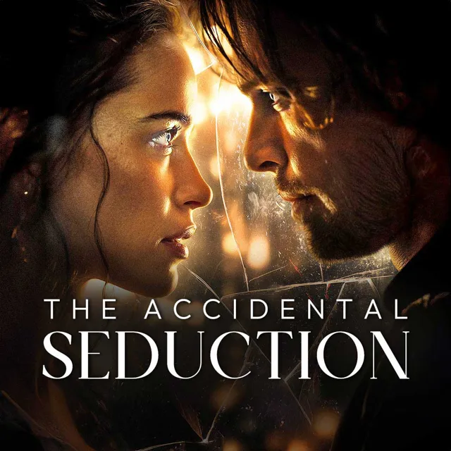 The Accidental Seduction The Accidental Seduction