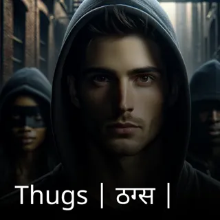 Thugs | ठग्स | Thugs | ठग्स |