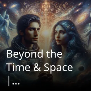 Beyond the Time & Space 
