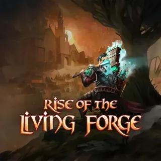 Rise of the Living Forge