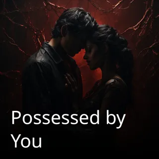 Possessed by You Possessed by You