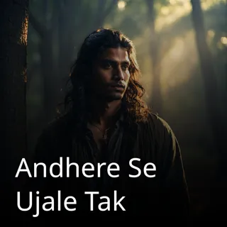 Andhere Se Ujale Tak Andhere Se Ujale Tak
