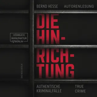 Die Hinrichtung - Authentische Kriminalfälle