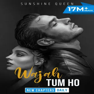 Wajah Tum  Ho|वजह तुम  हो| Author - Sunshine Queen 
