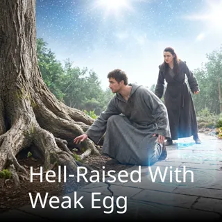 Hell-Raised With Weak Egg