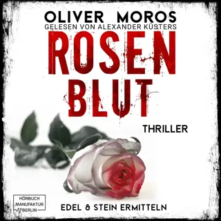 Rosenblut - Thriller - Kripo Berlin: Edel & Stein Ermitteln 1