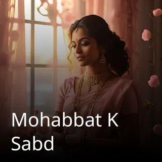 Mohabbat K Sabd Mohabbat K Sabd
