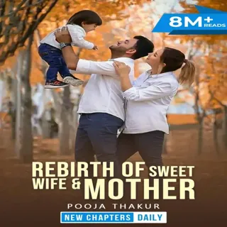 Rebirth of Sweet Wife & Mother |रिबर्थ ऑफ स्वीट वाईफ एंड मदर |Author - Pooja Thakur