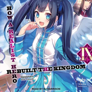 How a Realist Hero Rebuilt the Kingdom: Volume 9 How a Realist Hero Rebuilt the Kingdom: Volume 9