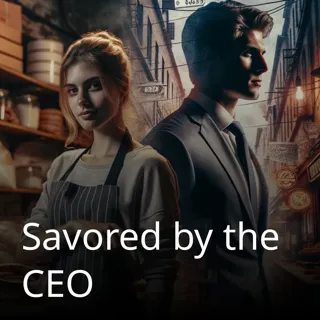 Savored by the CEO Savored by the CEO