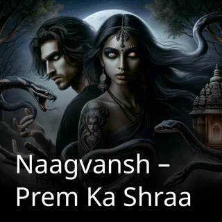 Naagvansh – Prem Ka Shraa