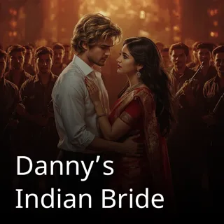Danny’s Indian Bride