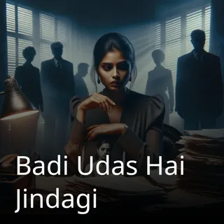 Badi Udas Hai Jindagi Badi Udas Hai Jindagi