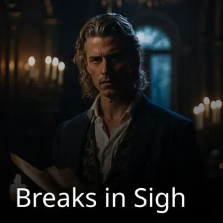 Breaks in Sigh Breaks in Sigh