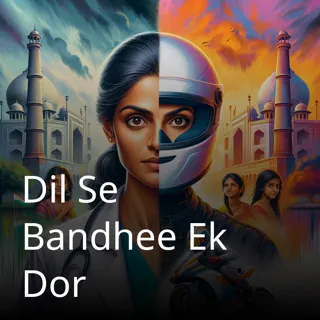 Dil Se Bandhee Ek Dor Dil Se Bandhee Ek Dor
