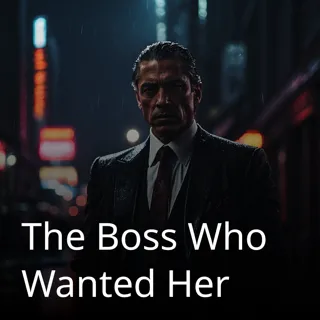The Boss Who Wanted Her 