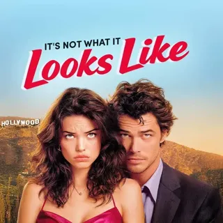 It's Not What It Looks Like It's Not What It Looks Like