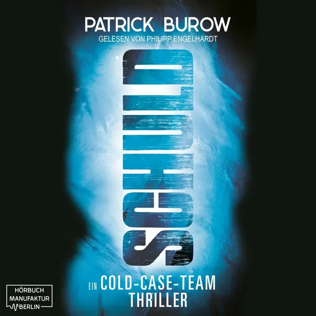 Schuld - Ein Cold-Case-Team Thriller Schuld - Ein Cold-Case-Team Thriller