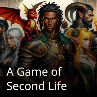 A Game of Second Life A Game of Second Life