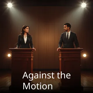 Against the Motion Against the Motion