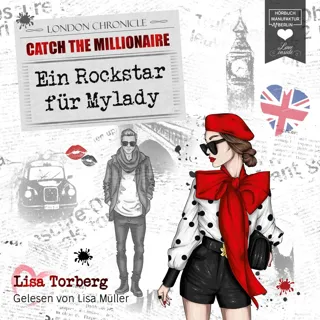 Ein Rockstar Für Mylady - Catch the Millionaire, Band 4