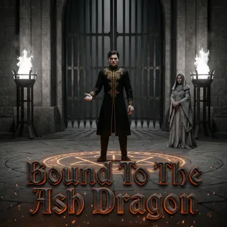 Bound to the Ash Dragon Bound to the Ash Dragon