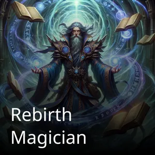 Rebirth Magician Rebirth Magician