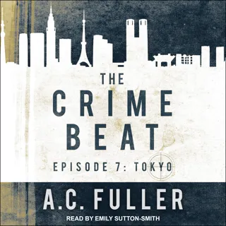 The Crime Beat: Episode 7: Tokyo The Crime Beat: Episode 7: Tokyo