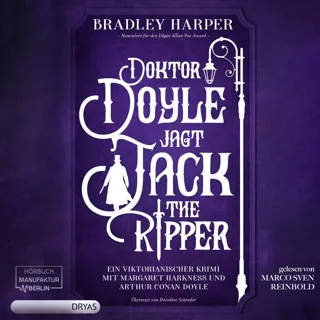 Doktor Doyle Jagt Jack the Ripper - Ein Viktorianischer Krimi Mit Margaret Harkness Und Arthur Conan Doyle - Ein Viktorianischer Krimi Mit Margaret Harkness 1