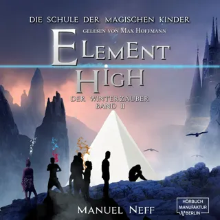 Element High - Die Schule Der Magischen Kinder - Band 2 - Der Winterzauber - Element High 2
