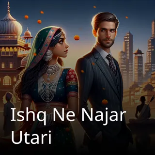 Ishq Ne Najar Utari Ishq Ne Najar Utari