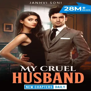 My Cruel Husband|माय क्रुएल हसबैंड | Author- Janhvi Soni My Cruel Husband|माय क्रुएल हसबैंड | Author- Janhvi Soni