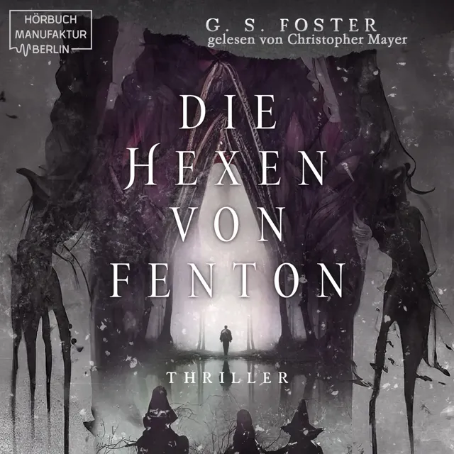 Die Hexen Von Fenton - Die Fenton-Chroniken 1 Die Hexen Von Fenton - Die Fenton-Chroniken 1
