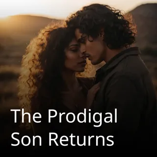 The Prodigal Son Returns The Prodigal Son Returns